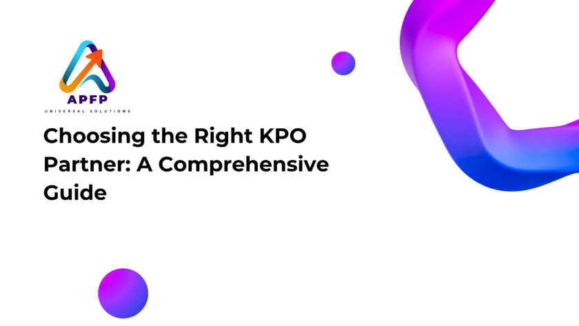 Choosing the Right KPO Partner: A Comprehensive Guide