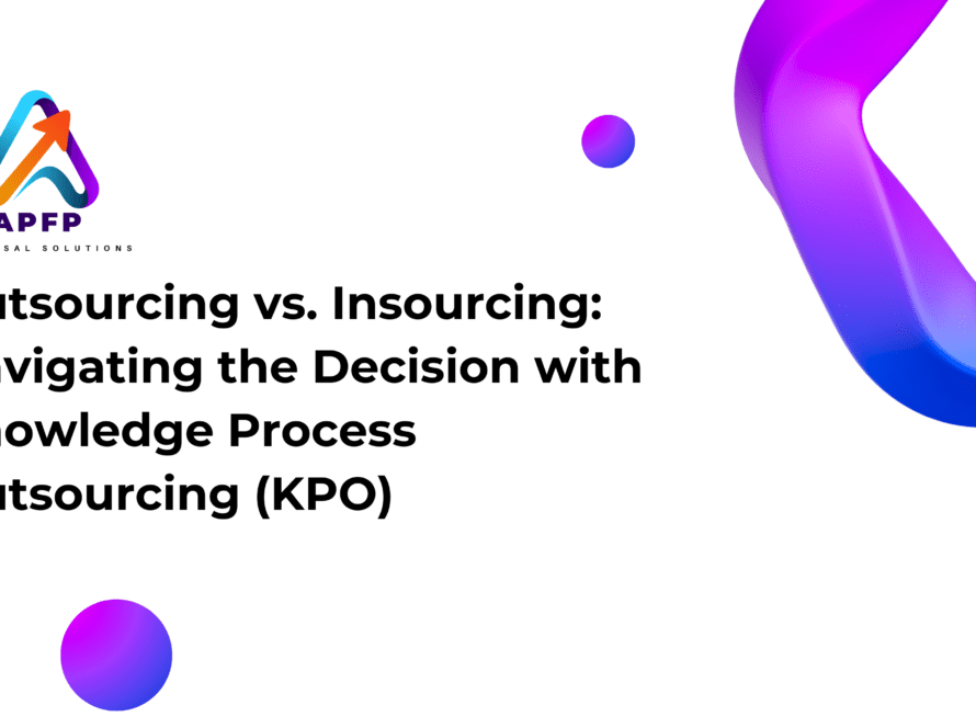 Outsourcing vs. Insourcing Navigating the Decision with Knowledge Process Outsourcing (KPO)
