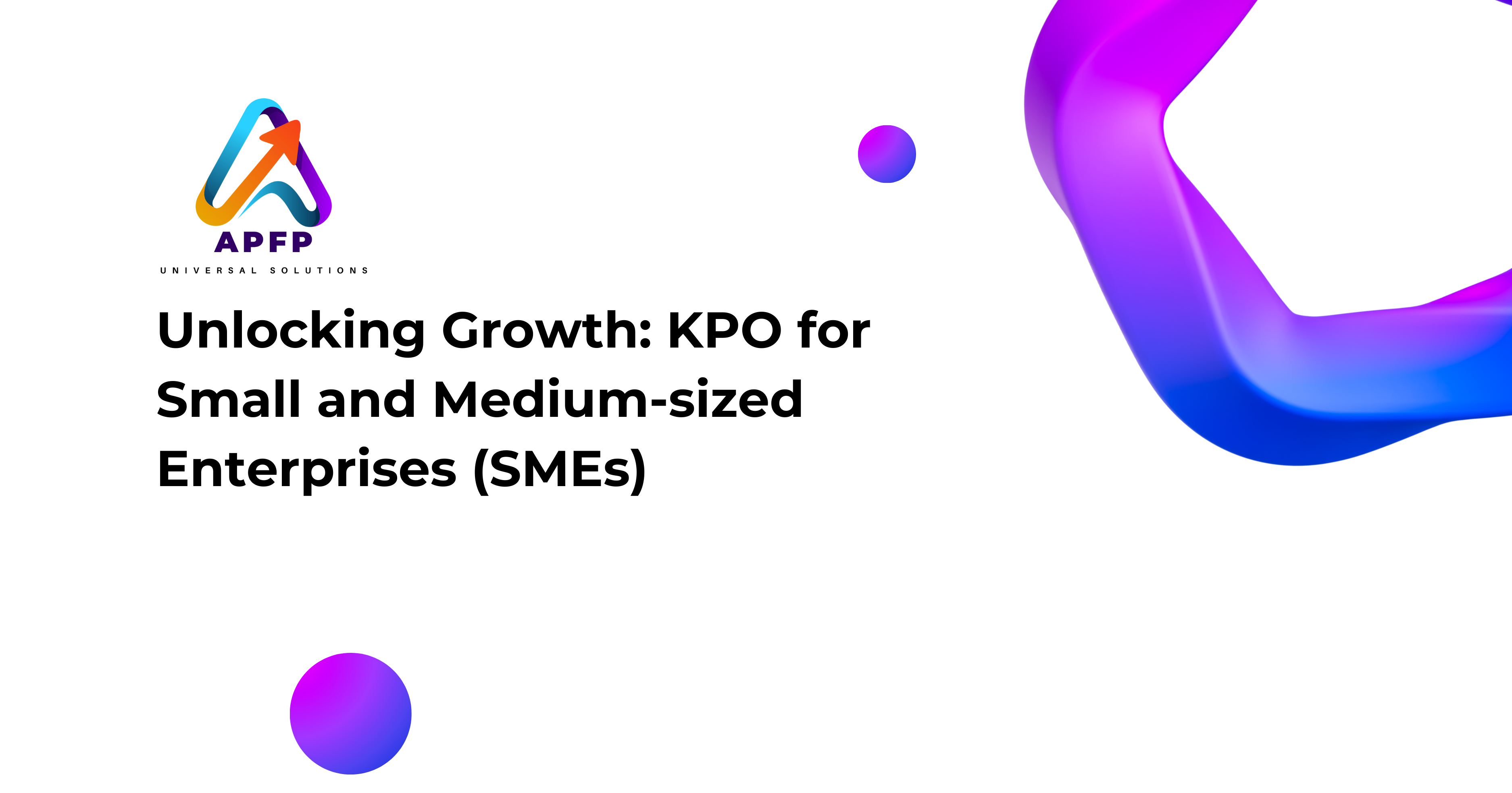 Unlocking Growth KPO for Small and Medium-sized Enterprises (SMEs)