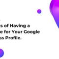 Benefits of Having a Website for Your Google Business Profile.